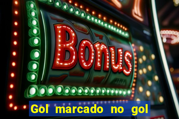 Gol marcado no gol marcado betano